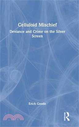 Celluloid Mischief: Deviance and Crime on the Silver Screen