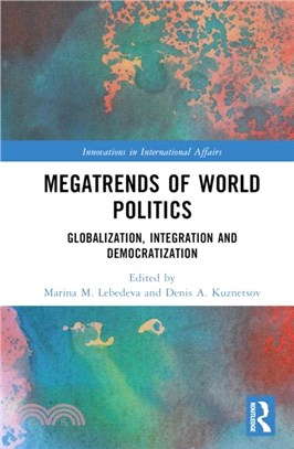 Megatrends of World Politics：Globalization, Integration and Democratization