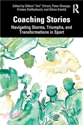 Coaching Stories：Navigating Storms, Triumphs, and Transformations in Sport