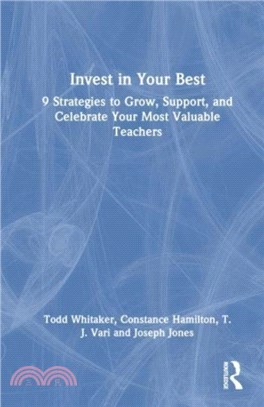 Invest in Your Best：9 Strategies to Grow, Support, and Celebrate Your Most Valuable Teachers