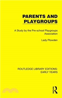 Parents and Playgroups：A Study by the Pre-school Playgroups Association