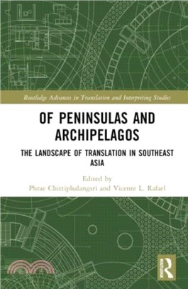 Of Peninsulas and Archipelagos：The Landscape of Translation in Southeast Asia