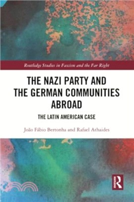 The Nazi Party and the German Communities Abroad：The Latin American Case