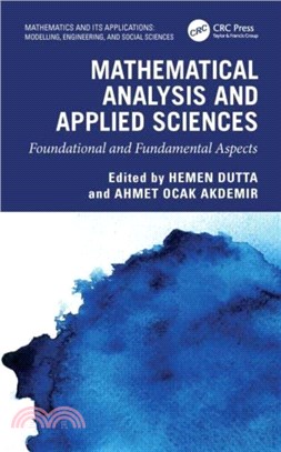 Mathematical Analysis for Engineering and Applied Sciences：Foundational and Fundamental Aspects