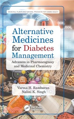 Alternative Medicines for Diabetes Management：Advances in Pharmacognosy and Medicinal Chemistry