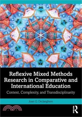 Reflexive Mixed Methods Research in Comparative and International Education: Context, Complexity, and Transdisciplinarity