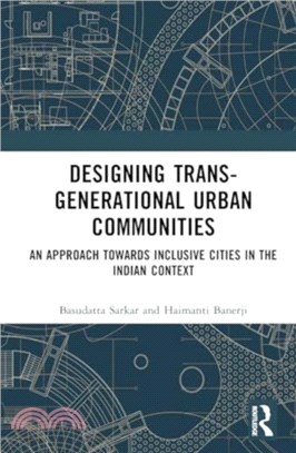 Designing Trans-Generational Urban Communities：An Approach towards Inclusive Cities in the Indian Context