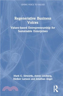 Regenerative Business Voices：Values-based Entrepreneurship for Sustainable Enterprises