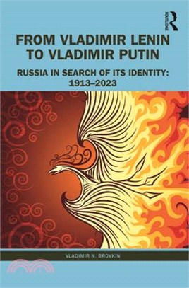 From Vladimir Lenin to Vladimir Putin: Russia in Search of Its Identity: 1913-2023