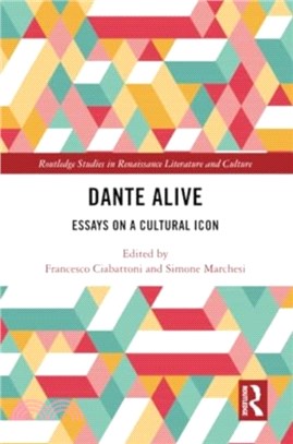 Dante Alive：Essays on a Cultural Icon