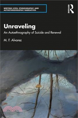 Unraveling: An Autoethnography of Suicide and Renewal