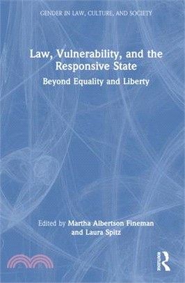 Law, Vulnerability, and the Responsive State: Beyond Equality and Liberty