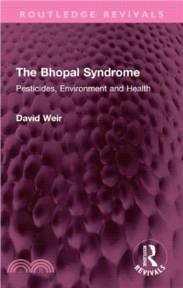 The Bhopal Syndrome：Pesticides, Environment and Health