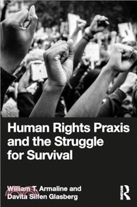 Human Rights Praxis and the Struggle for Survival