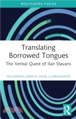 Translating Borrowed Tongues：The Verbal Quest of Ilan Stavans