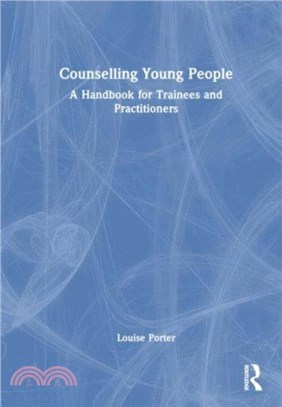 Counselling Young People：A Handbook for Trainees and Practitioners