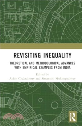 Revisiting Inequality：Theoretical and Methodological Advances with Empirical Examples from India