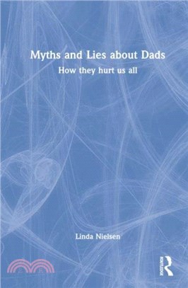 Myths and Lies about Dads：How they hurt us all