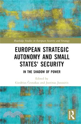 European Strategic Autonomy and Small States' Security: In the Shadow of Power