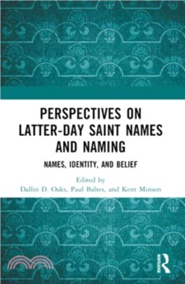 Perspectives on Latter-day Saint Names and Naming：Names, Identity, and Belief