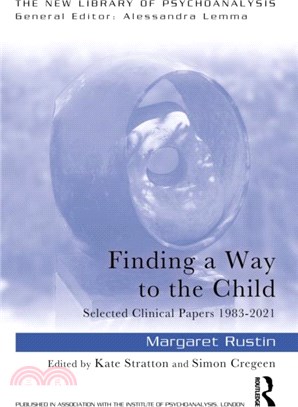 Finding a Way to the Child：Selected Clinical Papers 1983-2021