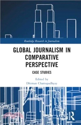 Global Journalism in Comparative Perspective：Case Studies