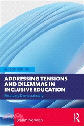 Addressing Tensions and Dilemmas in Inclusive Education: Resolving Democratically