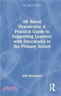 All About Dyscalculia：A Practical Guide for Primary Teachers