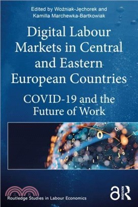 Digital Labour Markets in Central and Eastern European Countries：COVID-19 and the Future of Work