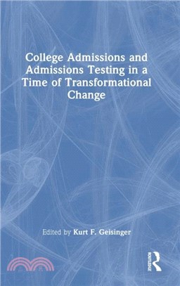 College Admissions and Admissions Testing in a Time of Transformational Change