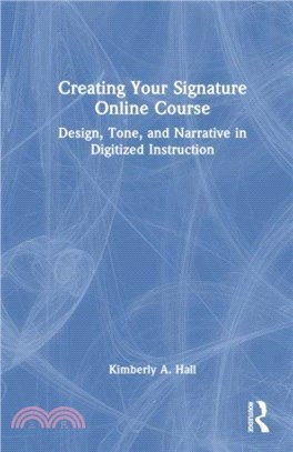 Creating Your Signature Online Course：Design, Tone, and Narrative in Digitized Instruction