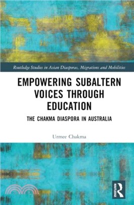 Empowering Subaltern Voices Through Education：The Chakma Diaspora in Australia