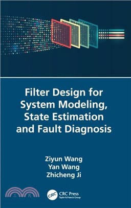 Filter Design for System Modeling, State Estimation and Fault Diagnosis