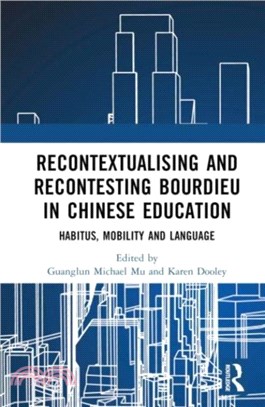 Recontextualising and Recontesting Bourdieu in Chinese Education：Habitus, Mobility and Language