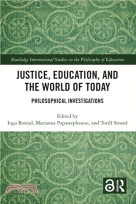 Justice, Education, and the World of Today：Philosophical Investigations