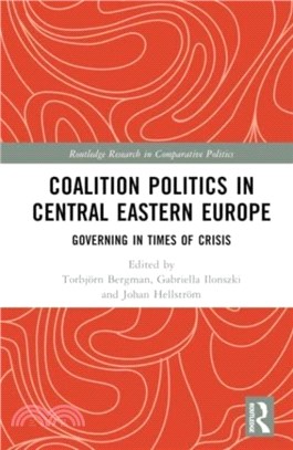 Coalition Politics in Central Eastern Europe：Governing in Times of Crisis