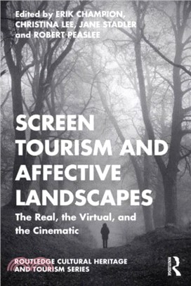 Screen Tourism and Affective Landscapes：The Real, the Virtual, and the Cinematic