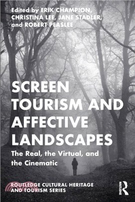 Screen Tourism and Affective Landscapes：The Real, the Virtual, and the Cinematic