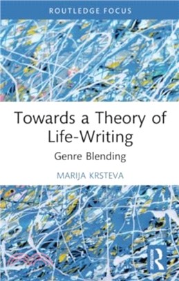 Towards a Theory of Life-Writing：Genre Blending