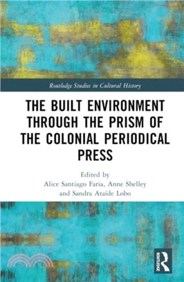 The Built Environment through the Prism of the Colonial Periodical Press