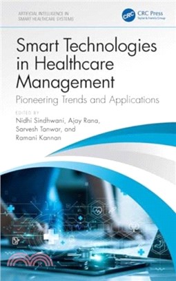 Smart Technologies in Healthcare Management：Pioneering Trends and Applications