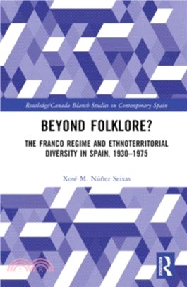 Beyond Folklore?：The Franco Regime and Ethnoterritorial Diversity in Spain, 1930-1975