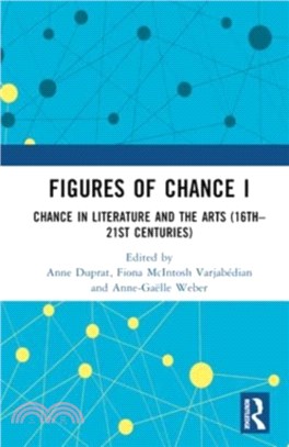 Figures of Chance I：Chance in Literature and the Arts (16th-21st Centuries)