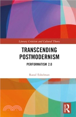 Transcending Postmodernism：Performatism 2.0