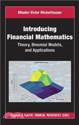 Introducing Financial Mathematics：Theory, Binomial Models, and Applications