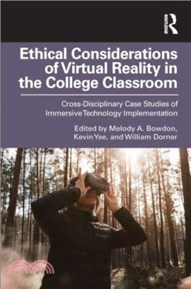 Ethical Considerations of Virtual Reality in the College Classroom：Cross-Disciplinary Case Studies of Immersive Technology Implementation