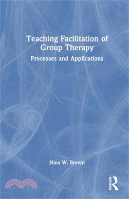 Teaching Facilitation of Group Therapy: Processes and Applications