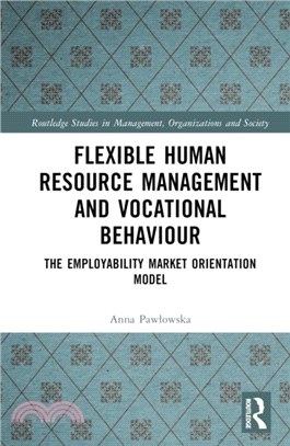Flexible Human Resource Management and Vocational Behaviour：The Employability Market Orientation Model