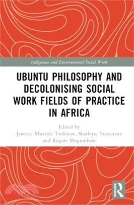 Ubuntu Philosophy and Decolonising Social Work Fields of Practice in Africa