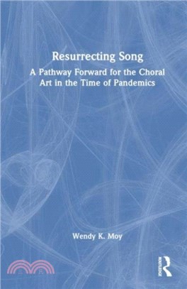 Resurrecting Song：A Pathway Forward for the Choral Art in the Time of Pandemics